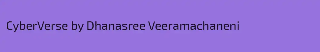 CyberVerse by Dhanasree Veeramachaneni